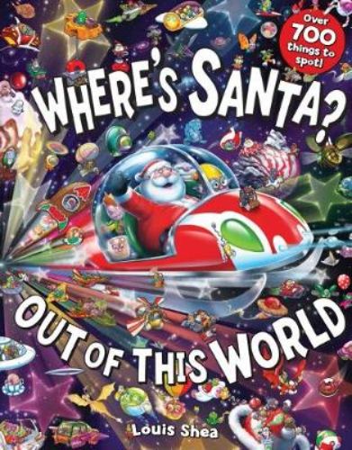 Cover of "Where's Santa? Out of This World," featuring Santa, Elf Digit, and Robodolph in a whimsical cosmic adventure.