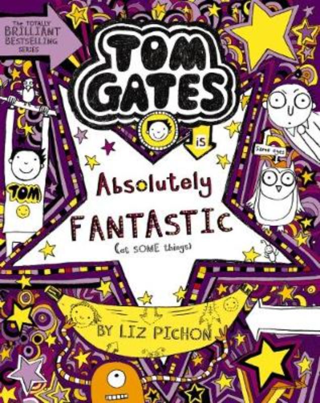 Cover of "Tom Gates is Absolutely Fantastic (at Some Things)," featuring playful illustrations and Tom's adventurous school life.