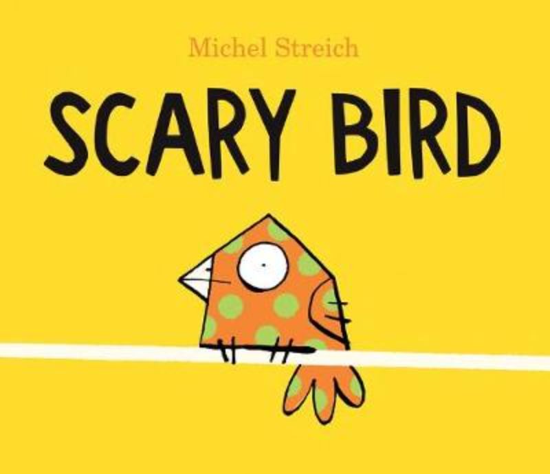 Cover of 'Scary Bird,' a hardback picture book with vibrant illustrations exploring themes of acceptance and friendship.