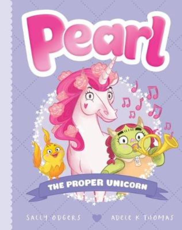 Illustrated chapter book 'The Proper Unicorn (Pearl #3)' features Pearl, Olive, and Tweet's adventure with Prince Percy.