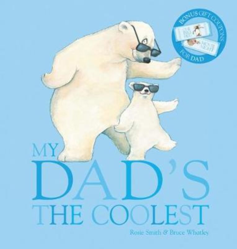 Hardback picture book "My Dad's the Coolest" featuring engaging illustrations and gift coupons celebrating dads and their unique bond with children.