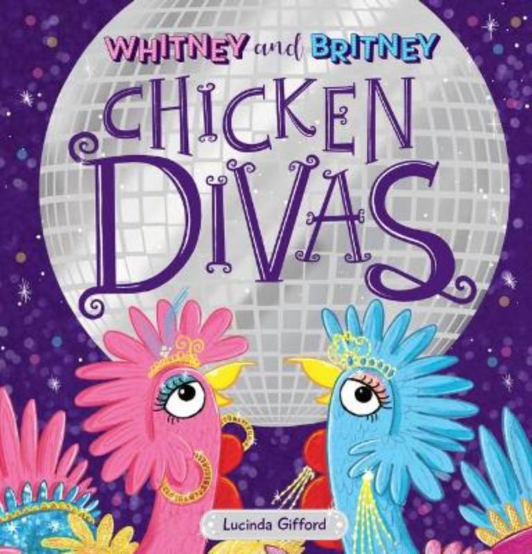 Cover of 'Whitney and Britney Chicken Divas', a fun children’s book featuring glamorous chickens in colorful illustrations.