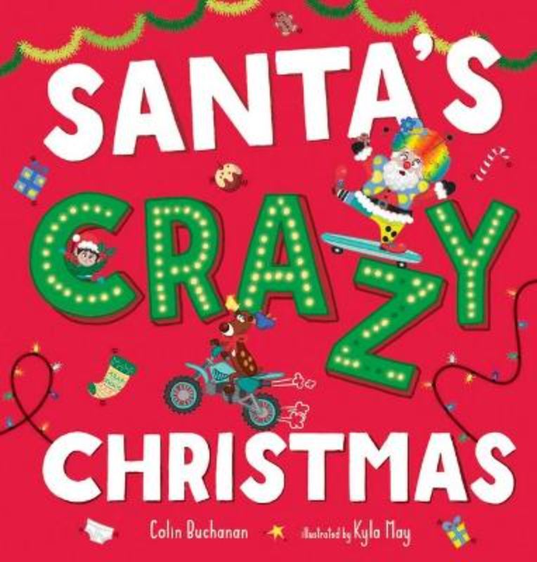 Hardback picture book "Santa's Crazy Christmas" features Santa in a funny outfit causing holiday mischief and laughter.