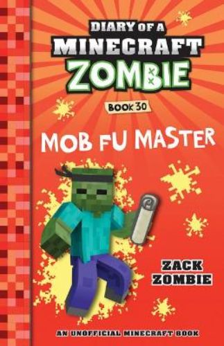 Cover of "Mob Fu Master", a thrilling Minecraft tale about a Zombie mastering martial arts to save Mob Village.
