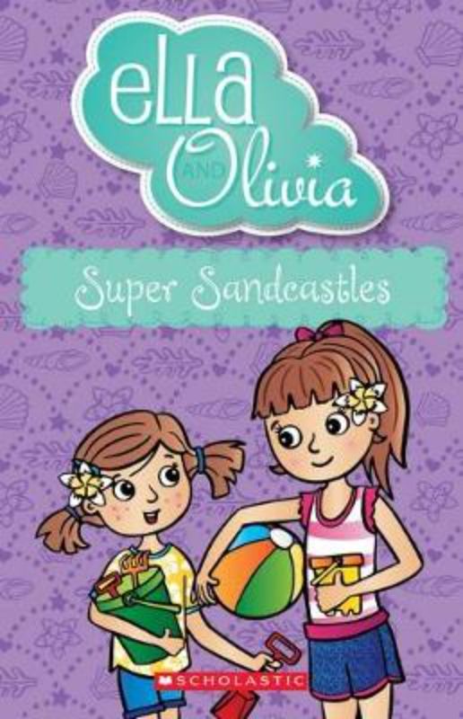 Ella and Olivia #28: Super Sandcastles - A chapter book about sisters building sandcastles and friendship at the beach.