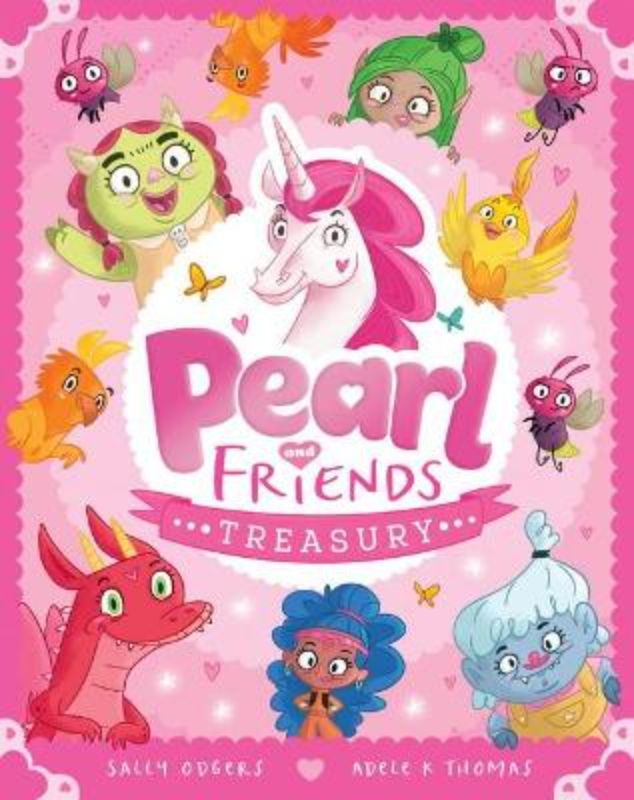 Illustrated hardcover novel featuring Pearl and friends on whimsical adventures of bravery, teamwork, and friendship.