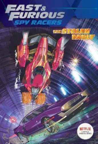 Paperback novel 'Fast & Furious Spy Racers: the Stolen Vault' featuring Tony Toretto's adrenaline-fueled adventure in San Francisco.