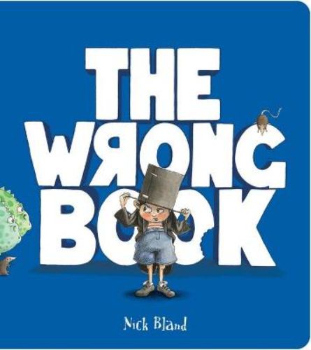 Colorful board book cover of 'The Wrong Book' featuring whimsical characters interrupting Nicholas Ickle's story.