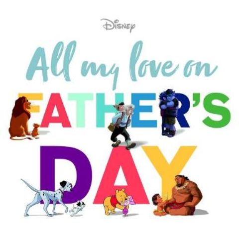 Heartwarming hardback picture book celebrating father figures with Disney and Pixar characters, perfect for Father's Day.