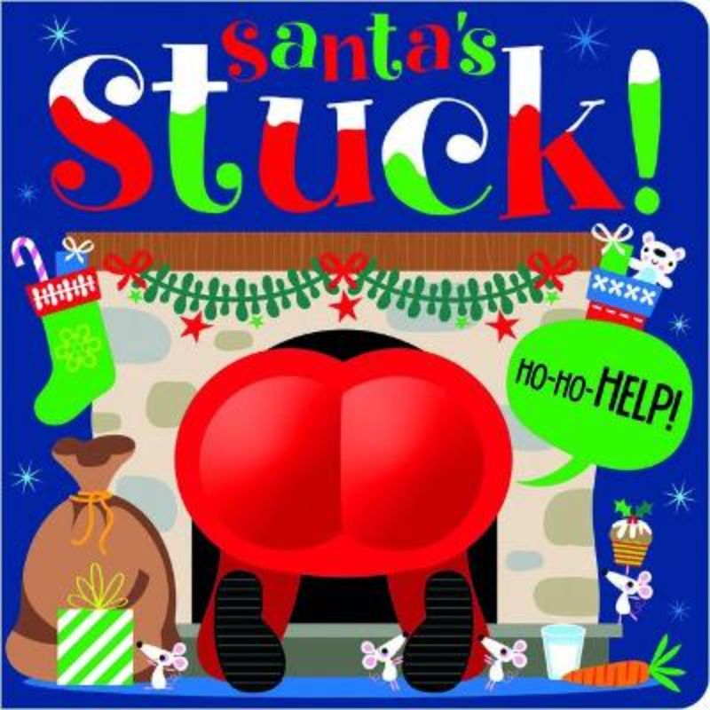 Colorful board book "Santa's Stuck!" features a humorous story and squishy Santa bottom for interactive festive fun.