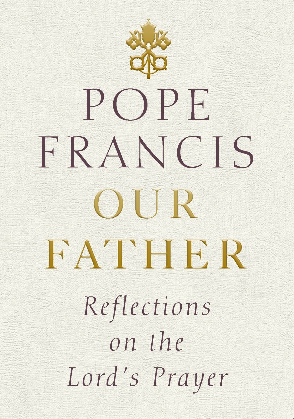 Book cover of "Our Father" by Pope Francis, exploring The Lord's Prayer's meaning in today's world, encouraging compassion and resilience.
