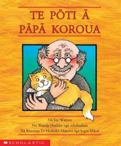 Illustrated children's book *Te Poti a Papa Koroua* in Te Reo M?ori about Grandpa's humorous quest to find his missing cat.