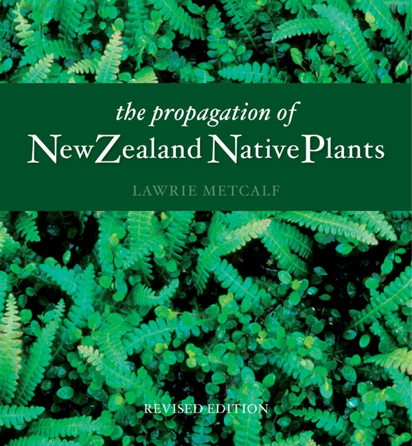 Essential guide to propagating New Zealand native plants with expert advice on eco-sourcing seeds, covering 176 pages of techniques.