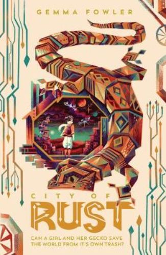 Cover of *City of Rust*, a sci-fi adventure novel featuring Railey and her bio-robotic gecko, Atti, on a thrilling quest.