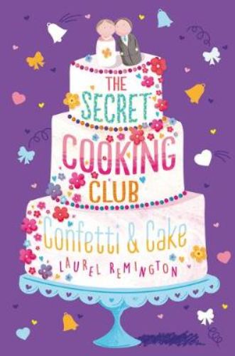 Colorful book cover of 'The Secret Cooking Club: Confetti & Cake', showcasing themes of baking, friendship, and family adventures.