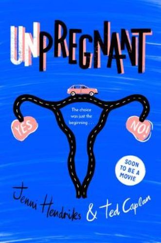 Cover of "Unpregnant," a novel about friendship and an unexpected pregnancy, featuring two girls on a road trip.