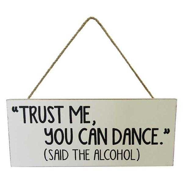 MDF wall art with a humorous quote about dancing and alcohol, featuring a rustic rope hanger, perfect for home bars.