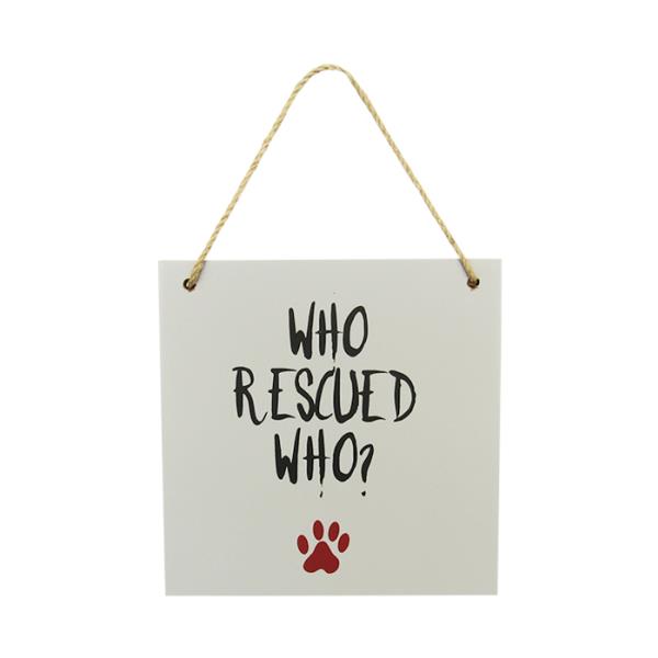 Rustic wall art sign featuring "Who Rescued Who" message, perfect for pet lovers and advocates of animal adoption.