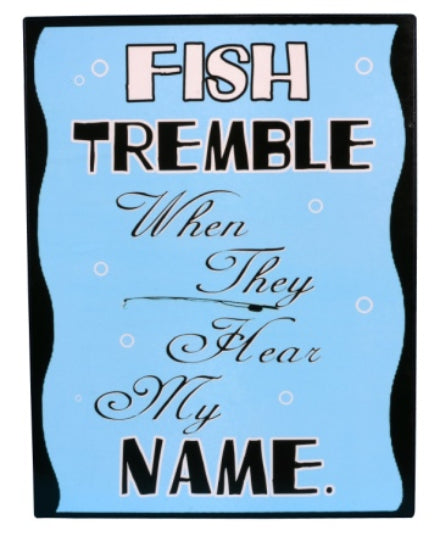 Vintage Fish Tremble Tin Sign with humorous fishing artwork, perfect for decor in cabins or living rooms.