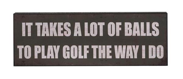 Shelf plaque reading "Play Golf The Way I Do," 40 x 14 cm, adds humor and personality to any golf lover's space.