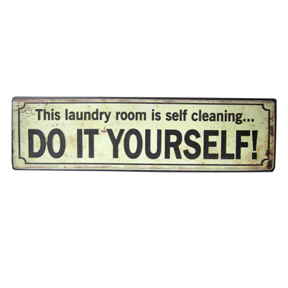 Vintage metal plaque reading, "This laundry room is self-cleaning… Do it yourself!" Ideal for quirky home decor.