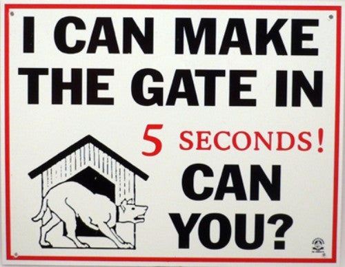 Plastic sign saying "I Can Make The Gate Can You?" for outdoor use, durable and ready to hang.