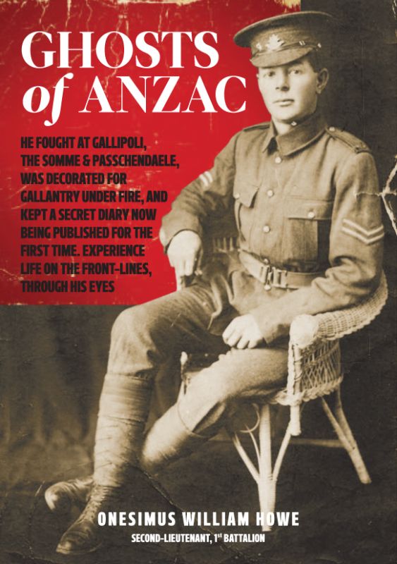 "Cover of 'Ghosts of Anzac' depicting themes of WWI, bravery, and soldier experiences during the Gallipoli Campaign."