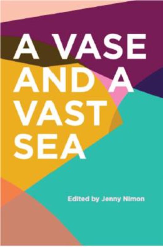 A Vase & A Vast Sea: A diverse anthology of New Zealand's contemporary writing in poetry and prose, featuring renowned authors.