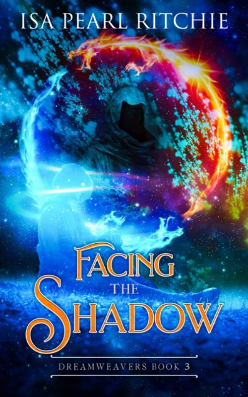Cover of "Facing the Shadow" by Isa Pearl Ritchie, featuring a whimsical illustration of a Dreamweaver navigating dream landscapes.