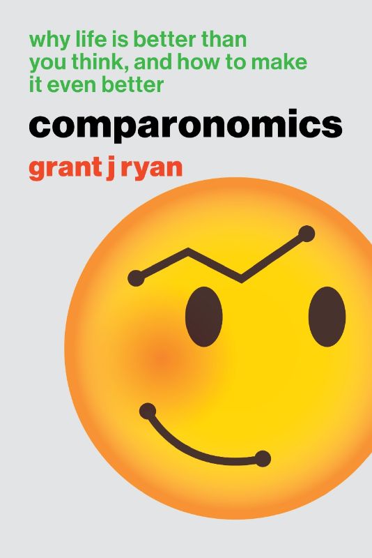 Cover of 'Comparonomics' by Grant J Ryan, a paperback exploring wealth, happiness, and modern prosperity insights, 286 pages.
