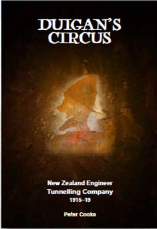 Cover of "Duigans Circus," detailing the New Zealand Engineer Tunnelling Company's role in WWI's underground warfare.