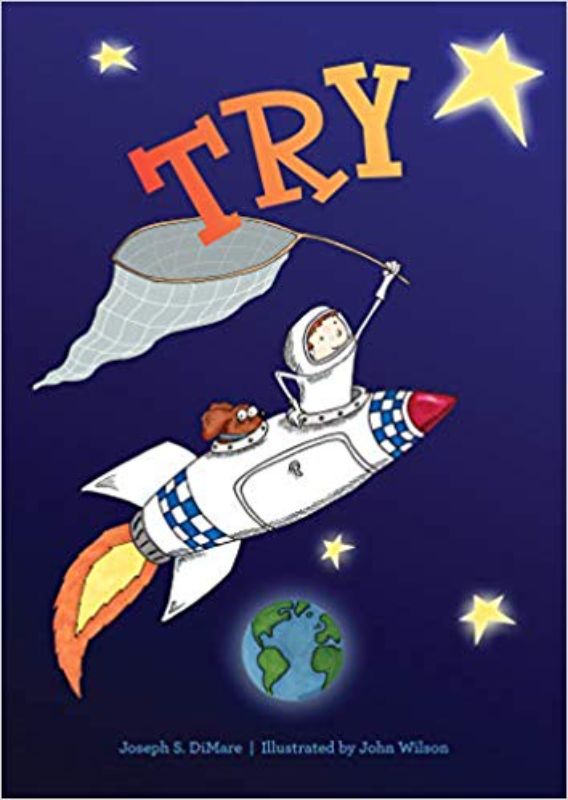 A vibrant children's book titled 'Try' by Joseph DiMare, encouraging young minds to explore and embrace new challenges.