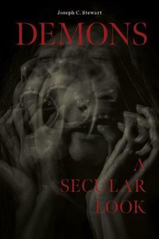 Hardback book 'Demons - A Secular Look' by Joseph Stewart, exploring the nature and threats of demons in modern society.