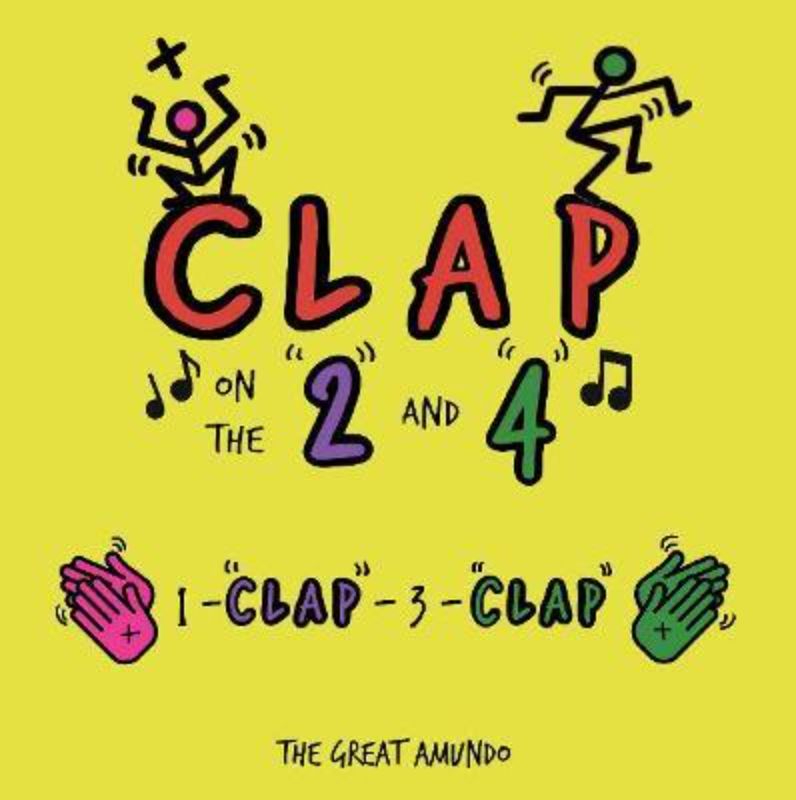 Colorful children’s book 'Clap On The 2 and 4' by Shaun Callahan, teaching rhythmic clapping for fun family bonding.