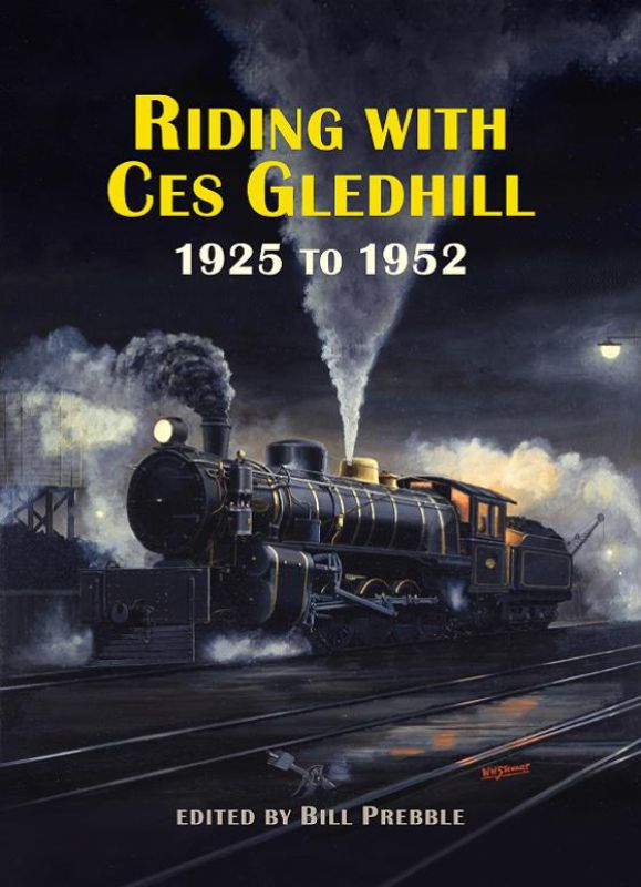 Book cover of "Riding with Ces Gledhill," illustrating his railway journey in New Zealand from cleaner to enginedriver.