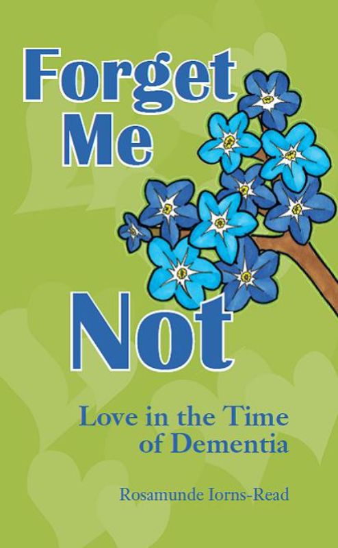 Book cover of "Forget Me Not" by Fraser Books, exploring love and resilience in Alzheimer's and dementia care.