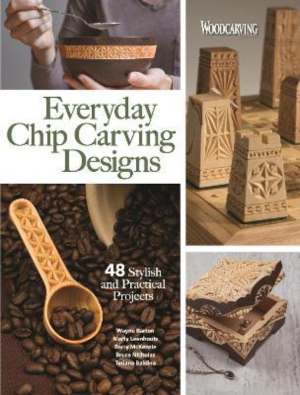 Guidebook for chip carving enthusiasts featuring 45 projects, step-by-step instructions, and vibrant photography.