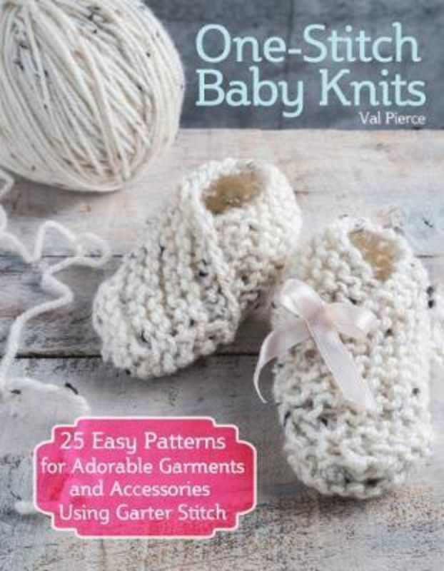 Cover of *One Stitch Baby Knits*, featuring designs for easy-knit baby garments and accessories by Val Pierce.
