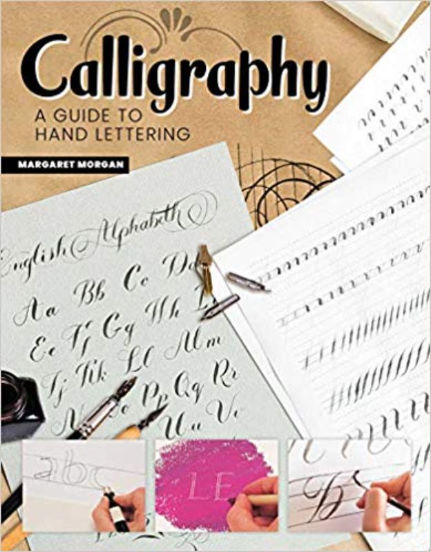 Comprehensive guide to calligraphy with 12 projects and 4 alphabets by Margaret Morgan for hand lettering enthusiasts.