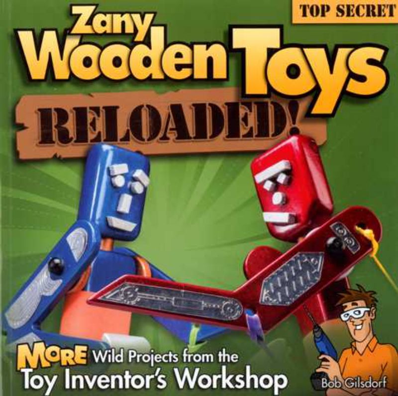 Cover of "Zany Wooden Toys Reloaded" showcasing fun wooden toy projects for imaginative play and creativity.