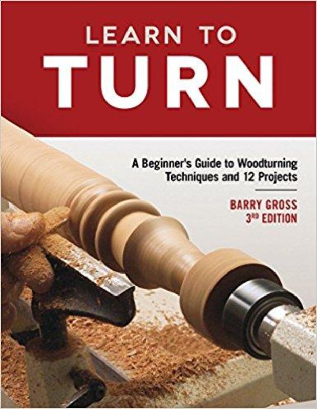 Woodturning book "Learn to Turn" by Barry Gross, featuring beginner-friendly projects and expert guidance for aspiring craftsmen.