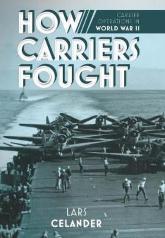 A comprehensive exploration of World War II aircraft carrier operations and tactics by Lars Celander.