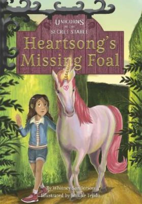 Cover of 'Unicorns of the Secret Stable: Heartsongs Missing Foal', featuring vibrant illustrations and magical adventure themes.