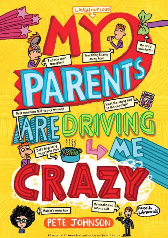 Cover of "My Parents Are Driving Me Crazy" by Pete Johnson, featuring a humorous illustration of chaotic family life.