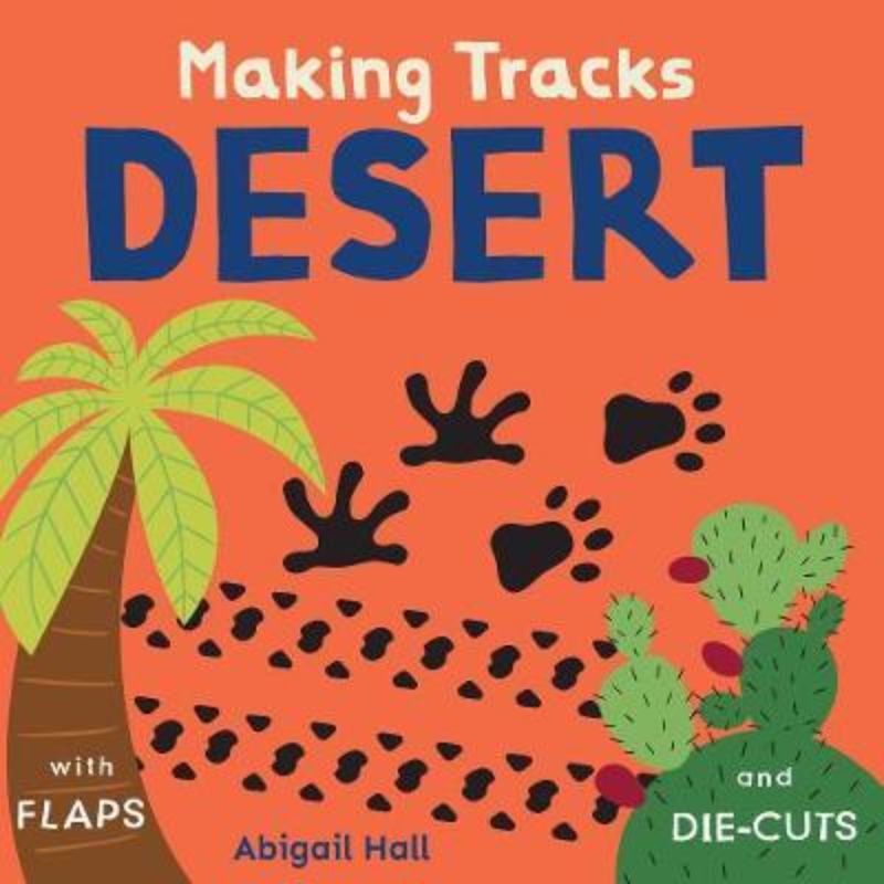 Hardback interactive children's book featuring textured, die-cut shapes to explore desert animal tracks and vehicles.