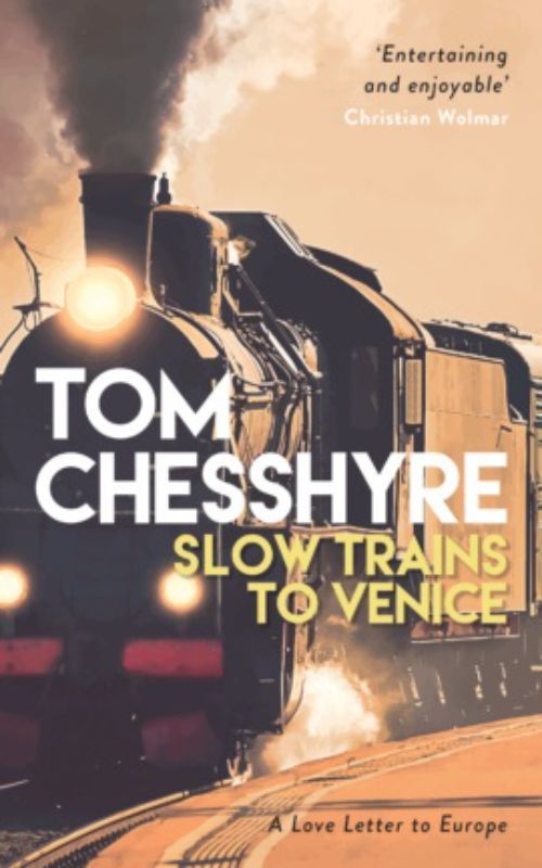 Captivating hardback book detailing Tom Chesshyre's enchanting train journey from London to Venice across Europe.