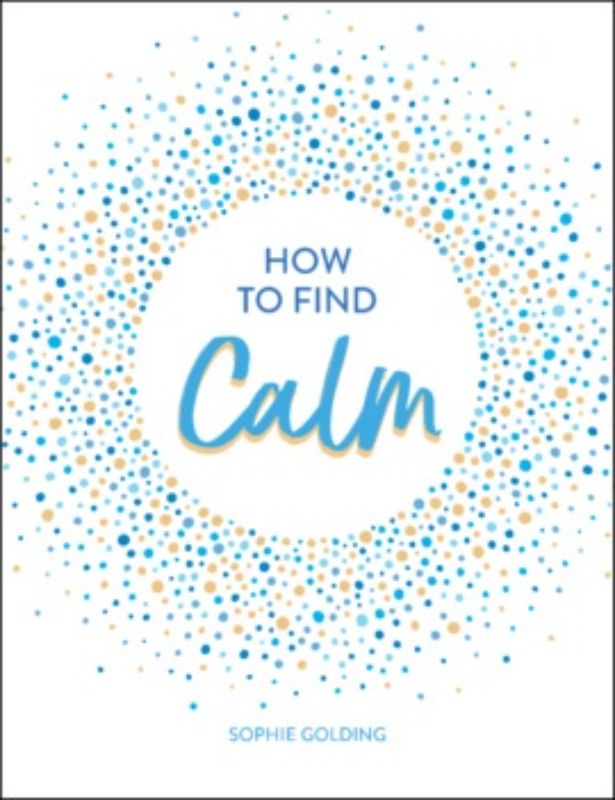 Illustrated hardback book "How to Find Calm" offers tips and exercises for achieving inner peace and reducing stress.