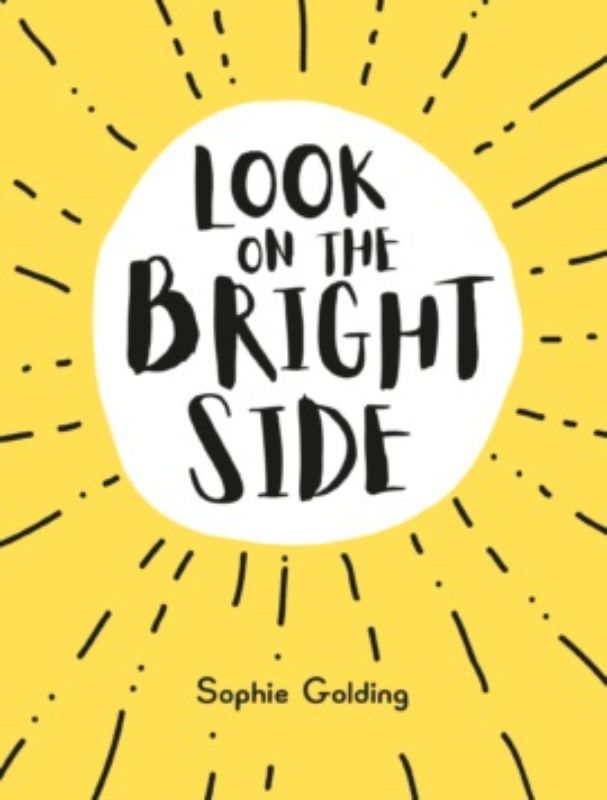 Hardback book "Look on the Bright Side" by Sophie Golding, filled with uplifting quotes and practical advice for positivity.