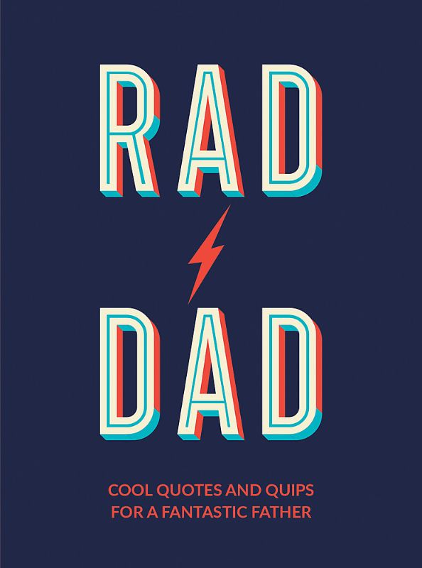 Hardback book titled "Rad Dad" filled with cool quotes and inspirational messages for modern fathers.