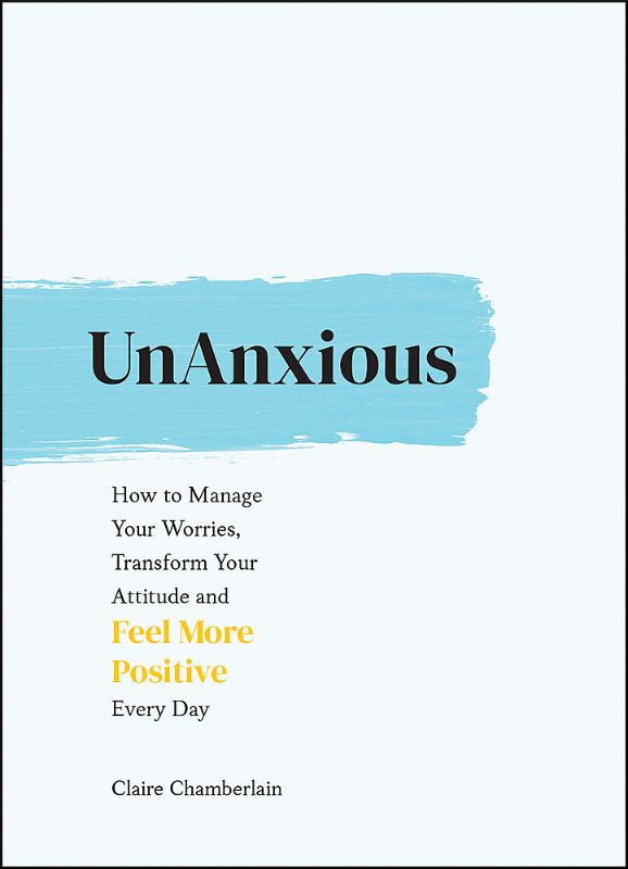 A hardback guide titled 'UnAnxious' by Claire Chamberlain, focused on managing anxiety and enhancing mental well-being.